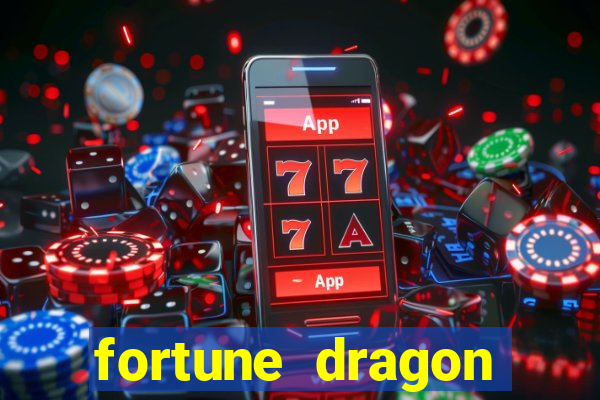 fortune dragon dinheiro infinito