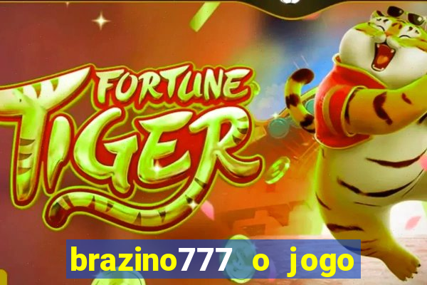 brazino777 o jogo da galera