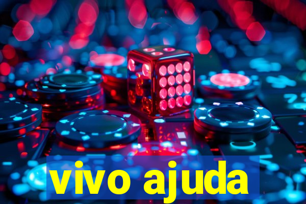 vivo ajuda