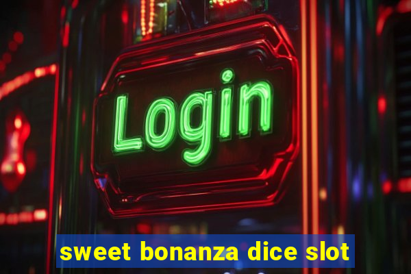 sweet bonanza dice slot