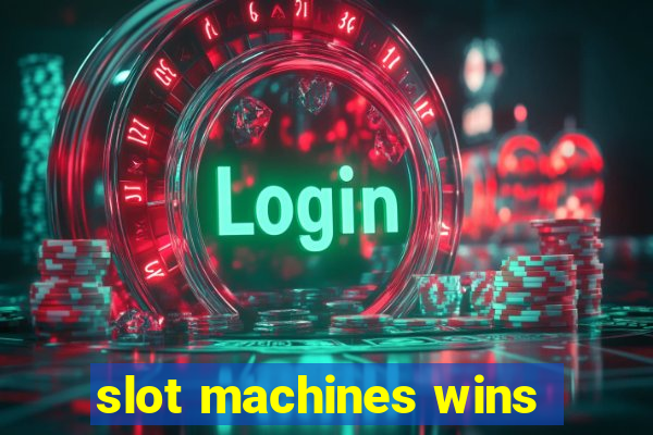 slot machines wins