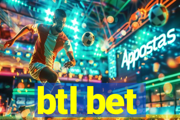 btl bet