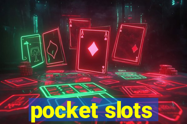 pocket slots