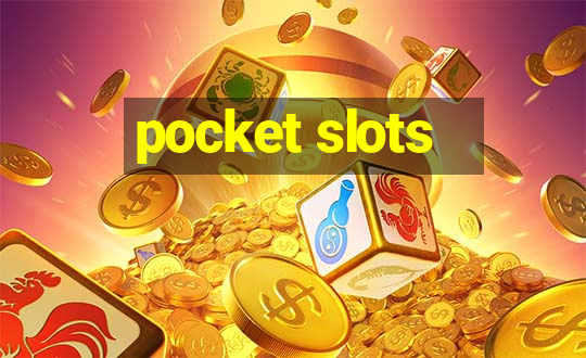 pocket slots