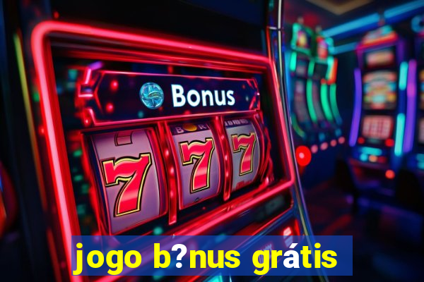 jogo b?nus grátis