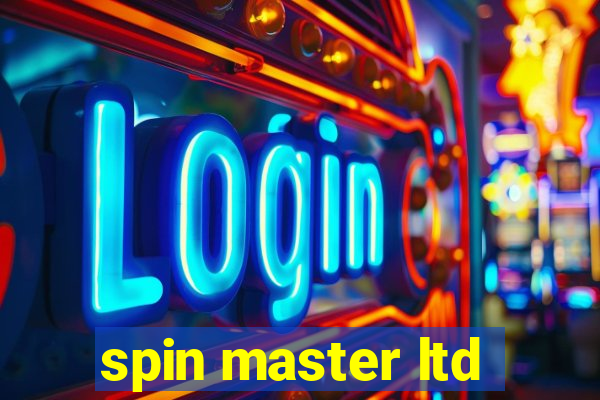 spin master ltd