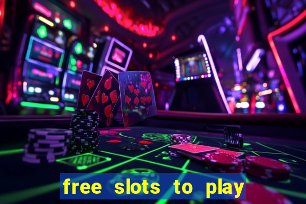 free slots to play no download