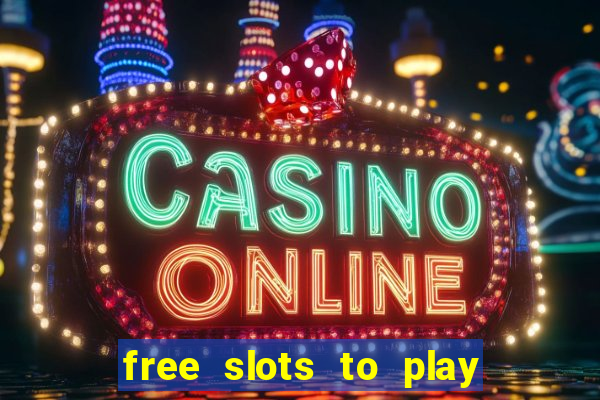 free slots to play no download