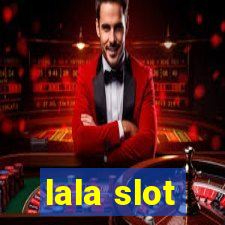 lala slot