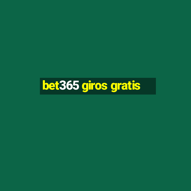 bet365 giros gratis