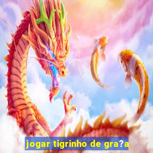 jogar tigrinho de gra?a