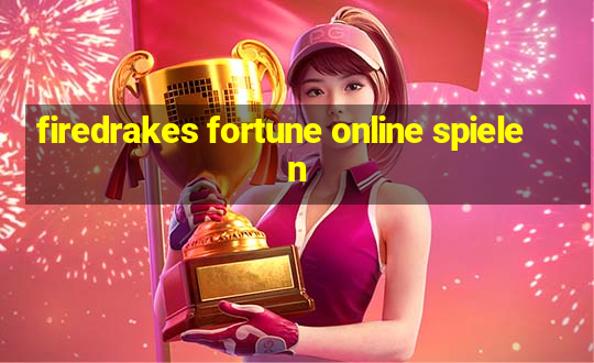 firedrakes fortune online spielen