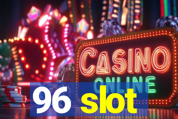 96 slot