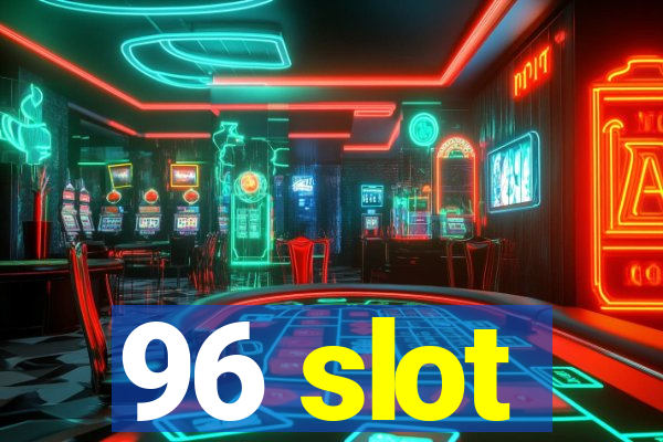 96 slot