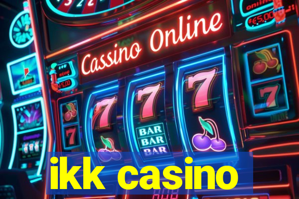 ikk casino