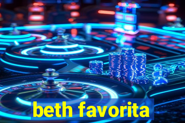 beth favorita