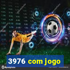 3976 com jogo