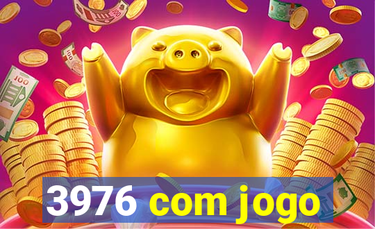 3976 com jogo