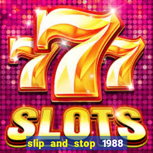 slip and stop 1988 by bingo tarte