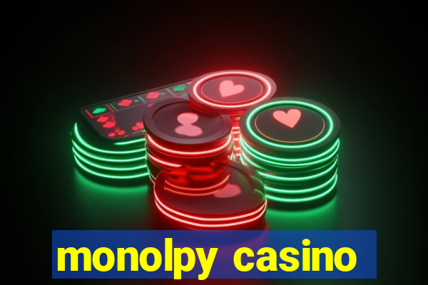 monolpy casino