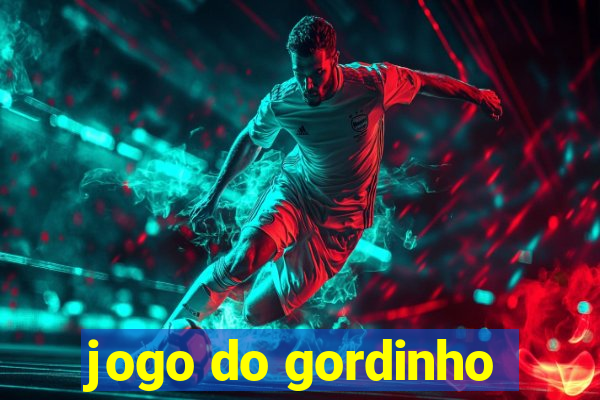 jogo do gordinho