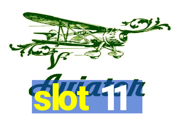 slot 11