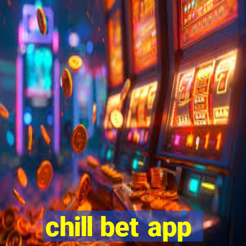 chill bet app