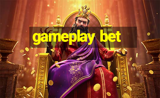 gameplay bet