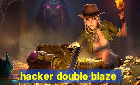 hacker double blaze