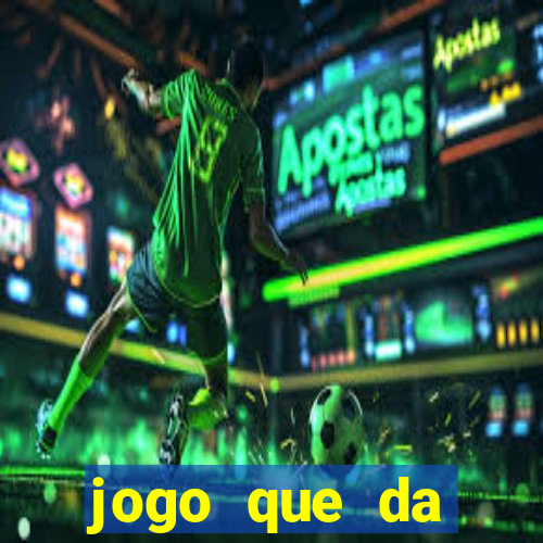 jogo que da dinheiro sem investir