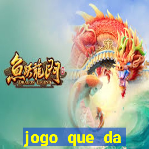 jogo que da dinheiro sem investir