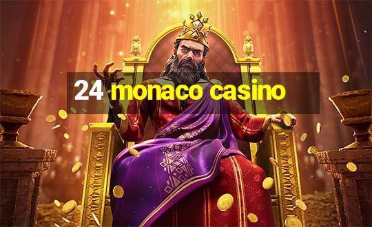 24 monaco casino