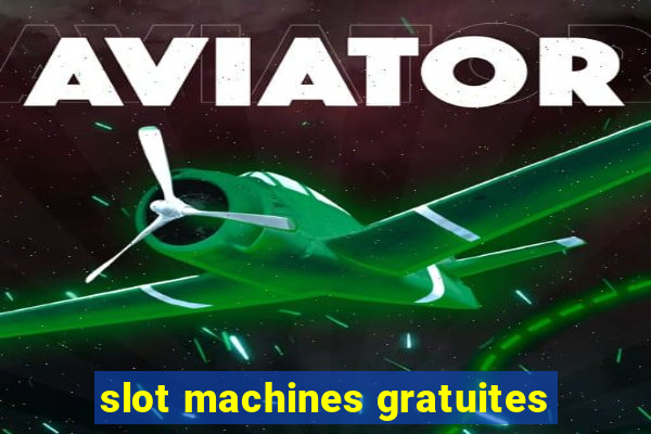 slot machines gratuites