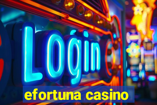 efortuna casino