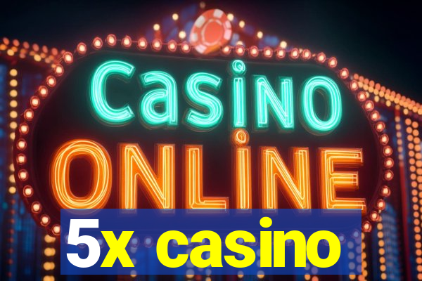 5x casino