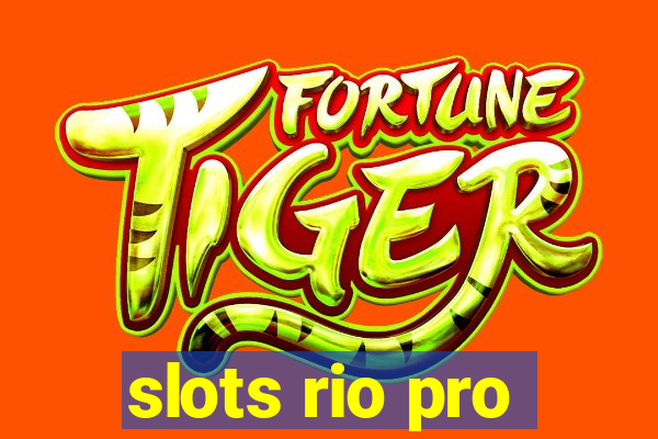 slots rio pro