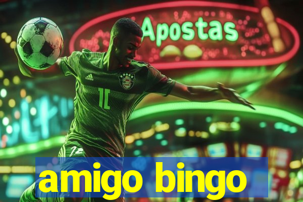 amigo bingo