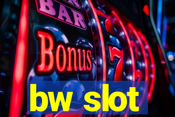 bw slot