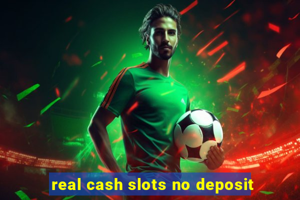 real cash slots no deposit