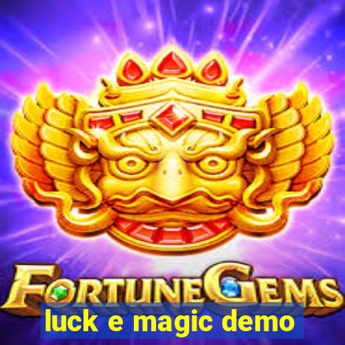 luck e magic demo