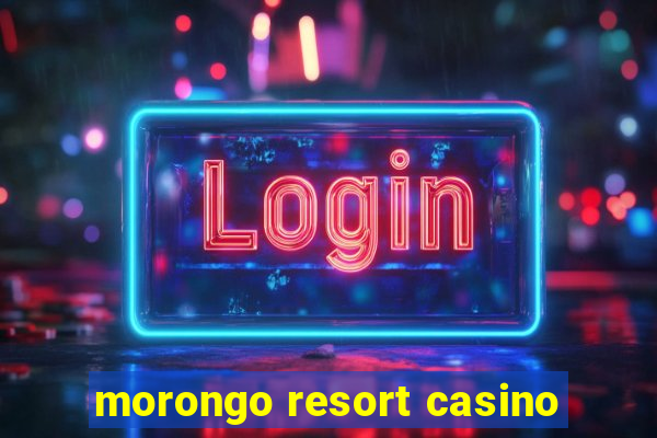 morongo resort casino