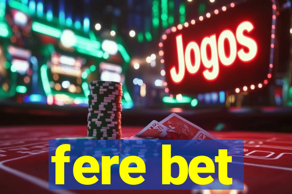 fere bet