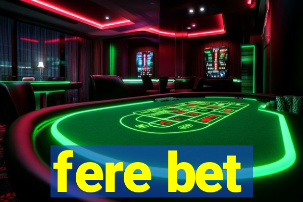 fere bet