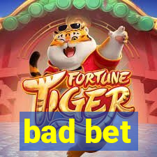 bad bet