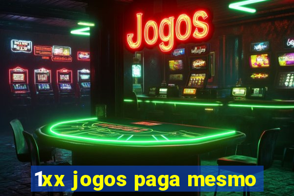 1xx jogos paga mesmo