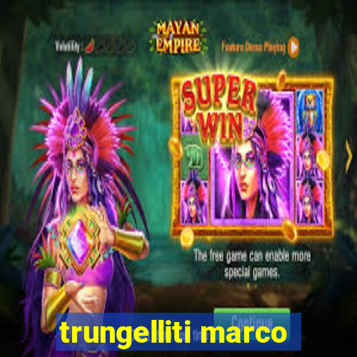 trungelliti marco