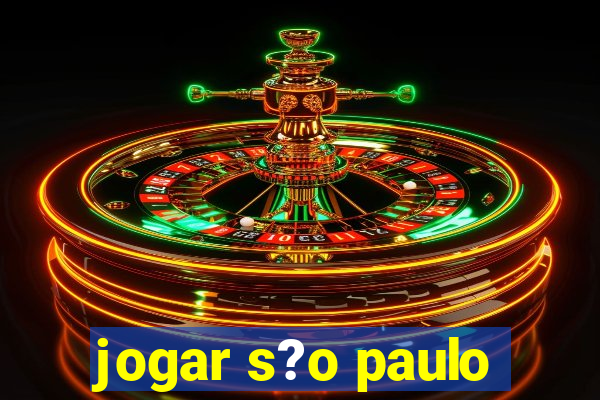 jogar s?o paulo