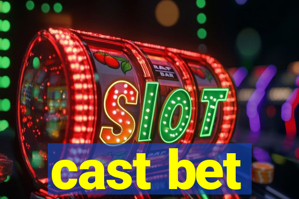 cast bet