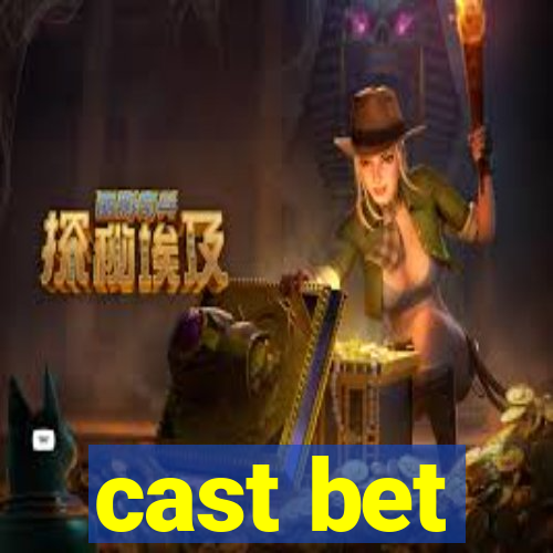 cast bet