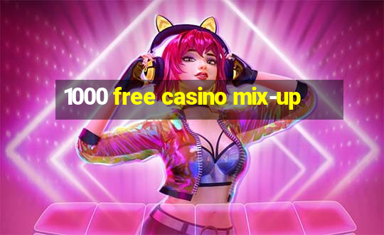 1000 free casino mix-up